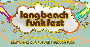 You Must Go To The Long Beach Funk Fest